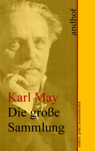 Karl May: Karl May: Die große Sammlung