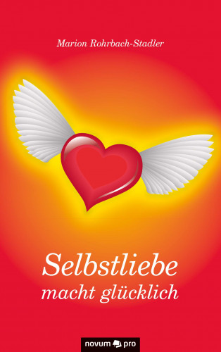 Marion Rohrbach-Stadler: Selbstliebe macht glücklich