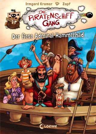 Irmgard Kramer: Die Piratenschiffgäng (Band 1) - Der fiese Admiral Hammerhäd