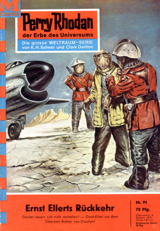 Clark Darlton: Perry Rhodan 91: Ernst Ellerts Rückkehr