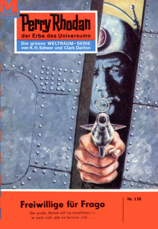 Kurt Brand: Perry Rhodan 130: Freiwillige für Frago