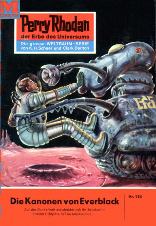 K.H. Scheer: Perry Rhodan 134: Die Kanonen von Everblack