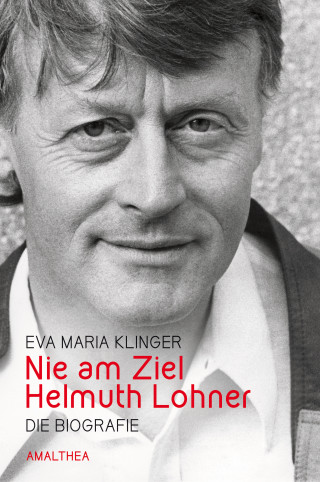 Eva Maria Klinger: Nie am Ziel. Helmuth Lohner