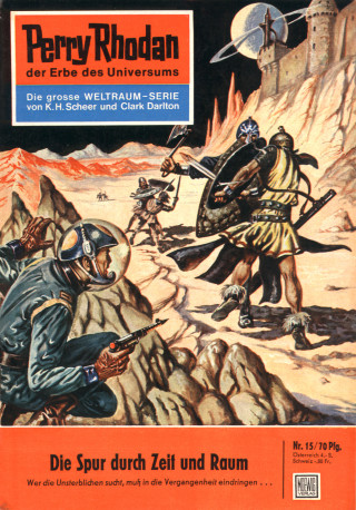 Clark Darlton: Perry Rhodan 15: Die Spur durch Zeit und Raum