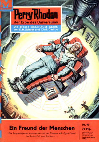 William Voltz: Perry Rhodan 99: Ein Freund der Menschen