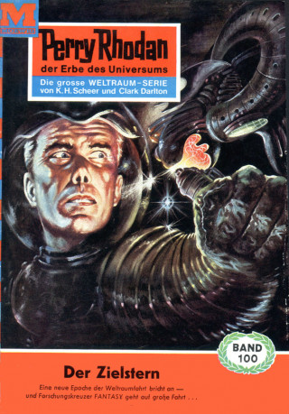 K.H. Scheer: Perry Rhodan 100: Der Zielstern