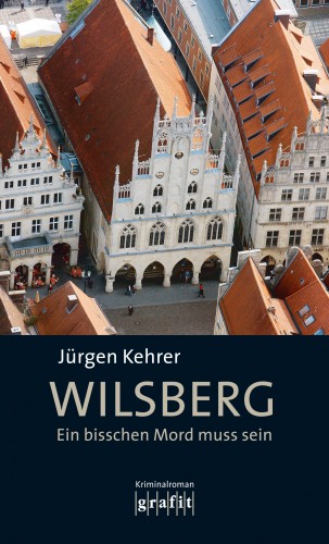 Jürgen Kehrer: Wilsberg - Ein bisschen Mord muss sein