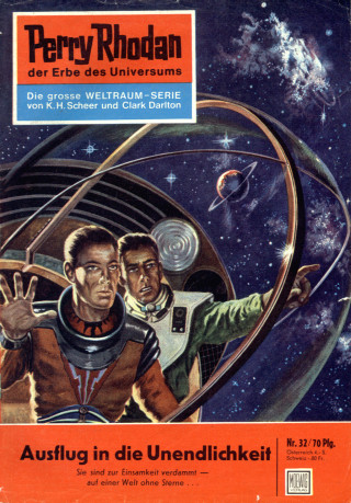 Clark Darlton: Perry Rhodan 32: Ausflug in die Unendlichkeit