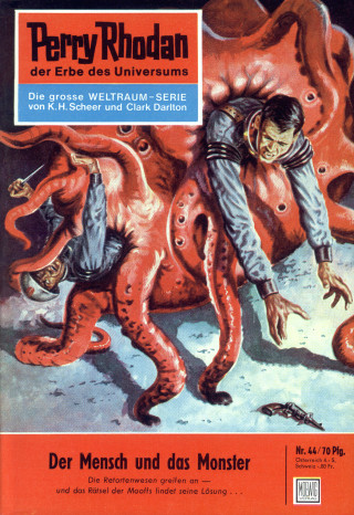 K.H. Scheer: Perry Rhodan 44: Der Mensch und das Monster