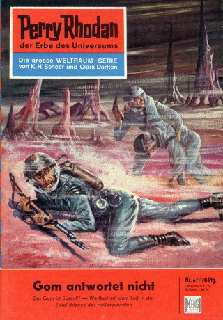 Kurt Mahr: Perry Rhodan 47: Gom antwortet nicht