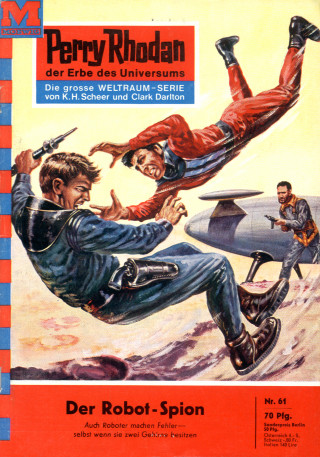 Clark Darlton: Perry Rhodan 61: Der Robot-Spion