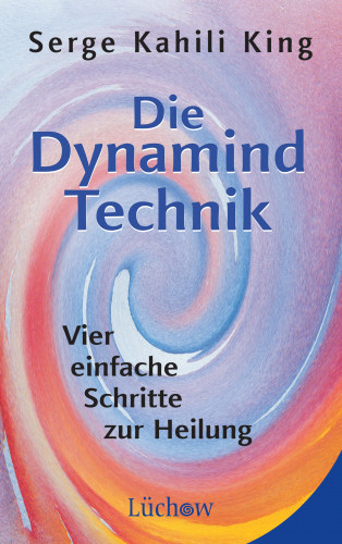 Serge Kahili King: Die Dynamind-Technik