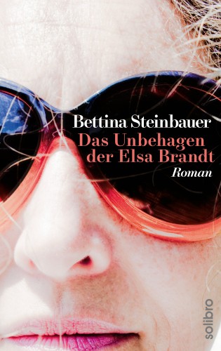 Bettina Steinbauer: Das Unbehagen der Elsa Brandt
