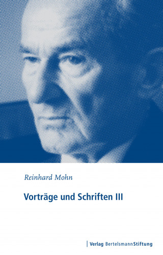 Reinhard Mohn: Vorträge und Schriften III