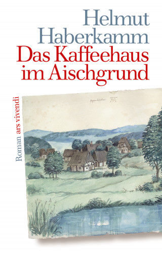 Helmut Haberkamm: Das Kaffeehaus im Aischgrund
