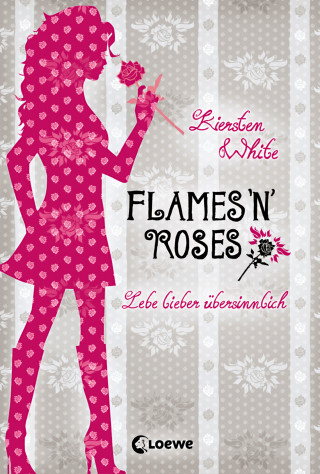 Kiersten White: Lebe lieber übersinnlich (Band 1) - Flames 'n' Roses