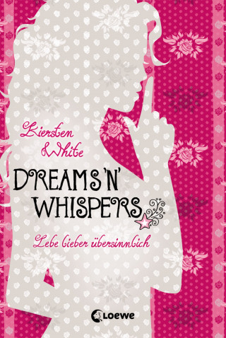 Kiersten White: Lebe lieber übersinnlich (Band 2) - Dreams 'n' Whispers