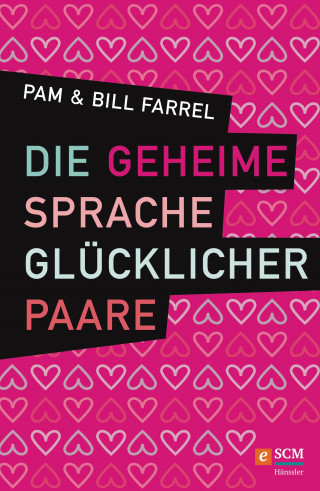 Bill Farrel, Pam Farrel: Die geheime Sprache glücklicher Paare