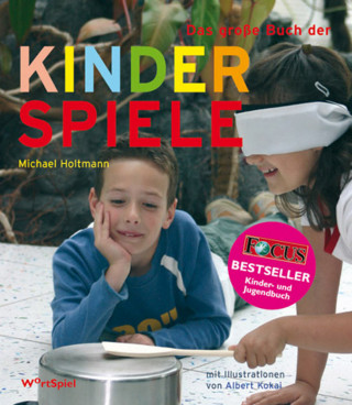 Michael Holtmann: Das große Buch der Kinderspiele