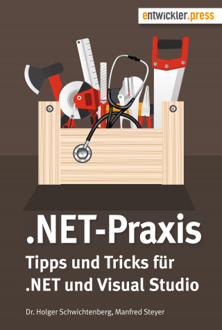 Holger Dr. Schwichtenberg, Manfred Steyer: .NET-Praxis