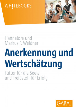 Hannelore Weidner, Markus F. Weidner: Anerkennung und Wertschätzung