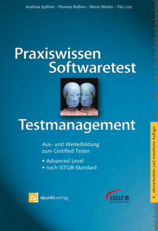 Andreas Spillner, Thomas Roßner, Mario Winter, Tilo Linz: Praxiswissen Softwaretest - Testmanagement