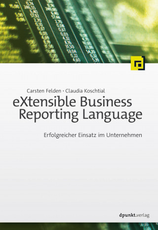 Carsten Felden, Claudia Koschtial: eXtensible Business Reporting Language