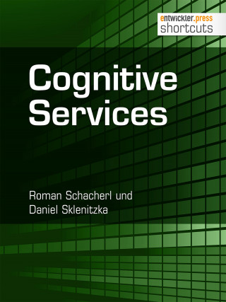 Roman Schacherl, Daniel Sklenitzka: Cognitive Services