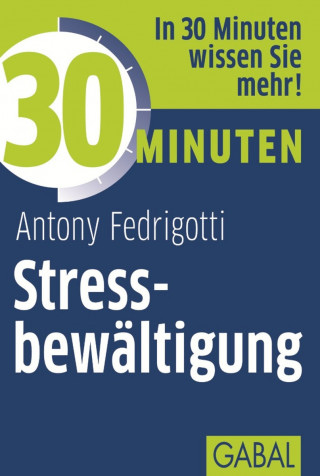 Antony Fedrigotti: 30 Minuten Stressbewältigung