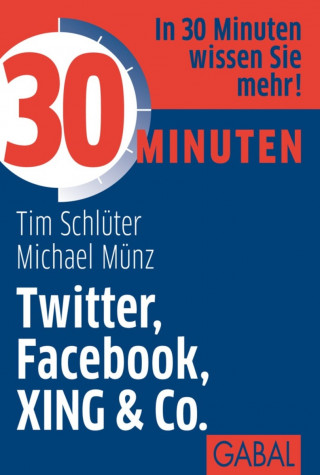 Tim Schlüter, Michael Münz: 30 Minuten Twitter, Facebook, XING & Co.