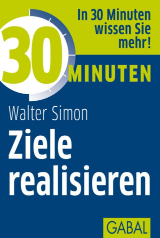 Walter Simon: 30 Minuten Ziele realisieren