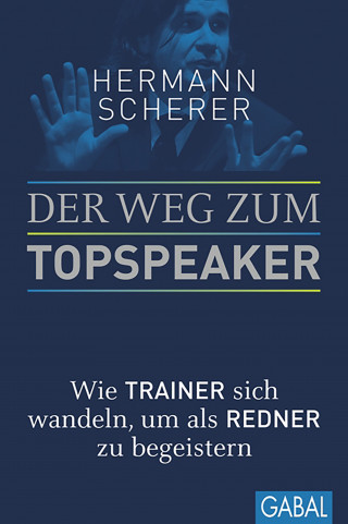 Hermann Scherer: Der Weg zum Topspeaker