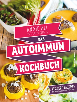 Angie Alt: Das Autoimmun-Kochbuch