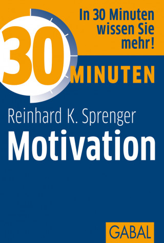 Reinhard K. Sprenger: 30 Minuten Motivation