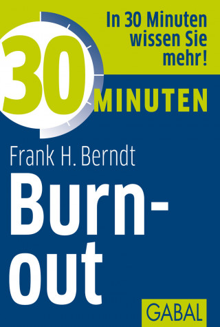 Frank H. Berndt: 30 Minuten Burn-out