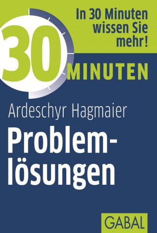 Ardeschyr Hagmaier: 30 Minuten Problemlösungen