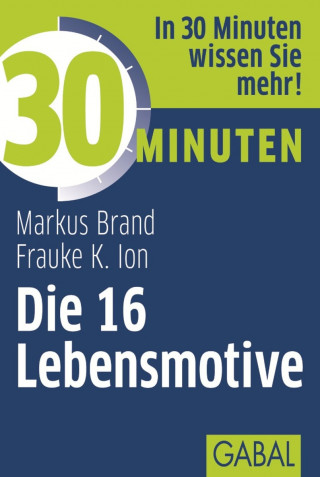 Frauke Ion, Markus Brand: 30 Minuten Die 16 Lebensmotive