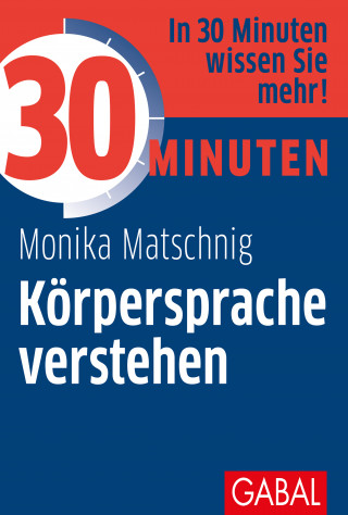 Monika Matschnig: 30 Minuten Körpersprache verstehen