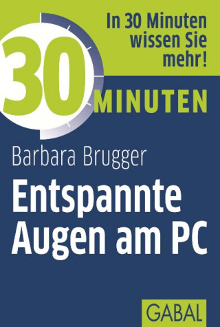 Barbara Brugger: 30 Minuten Entspannte Augen am PC