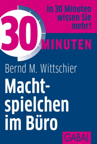 Bernd M. Wittschier: 30 Minuten Machtspielchen im Büro