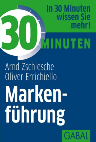 Arnd Zschiesche, Oliver Errichiello: 30 Minuten Markenführung
