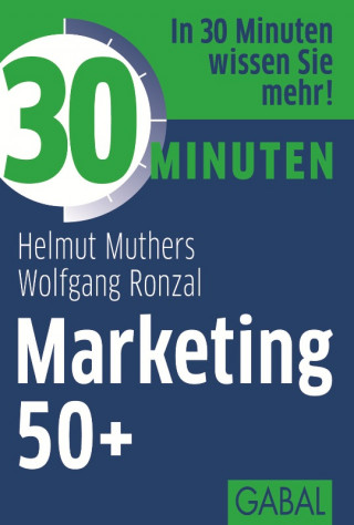 Helmut Muthers, Wolfgang Ronzal: 30 Minuten Marketing 50+
