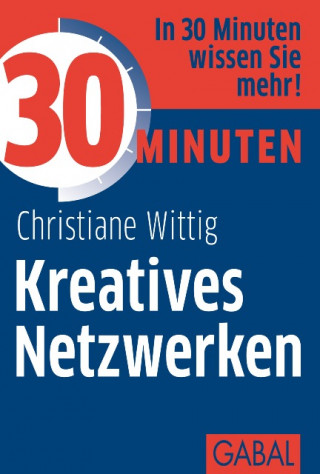 Christiane Wittig: 30 Minuten Kreatives Netzwerken