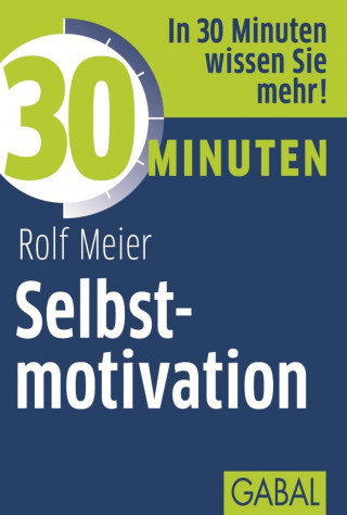 Rolf Meier: 30 Minuten Selbstmotivation