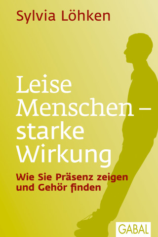 Sylvia Löhken: Leise Menschen - starke Wirkung