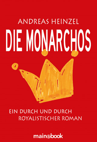 Andreas Heinzel: Die Monarchos