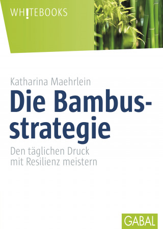 Katharina Maehrlein: Die Bambusstrategie