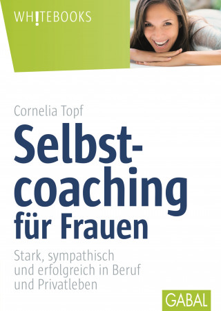 Cornelia Topf: Selbstcoaching für Frauen