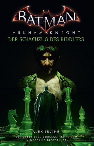 Alex Irvine: Batman: Arkham Knight - Der Schachzug des Riddlers