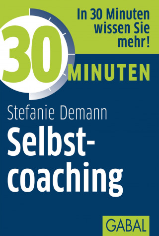 Stefanie Demann: 30 Minuten Selbstcoaching